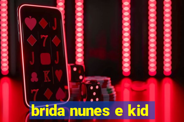 brida nunes e kid